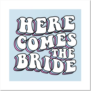 Bachelorette Party Here Comes The Bride Posters and Art